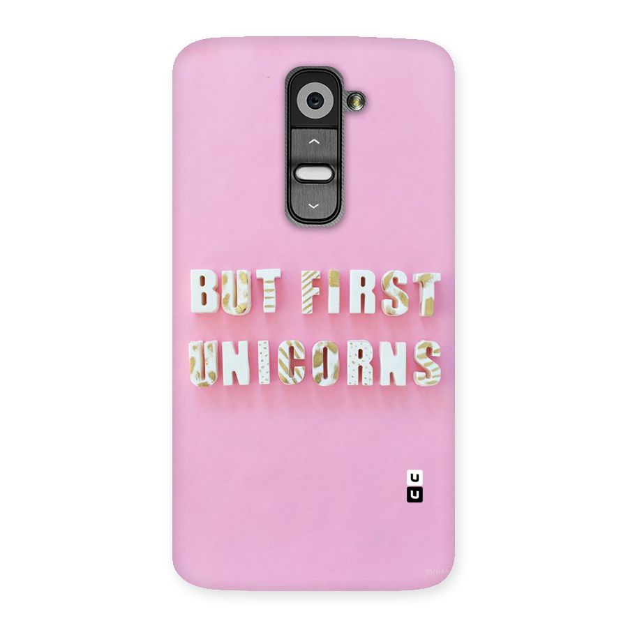 But First Unicorns Back Case for LG G2