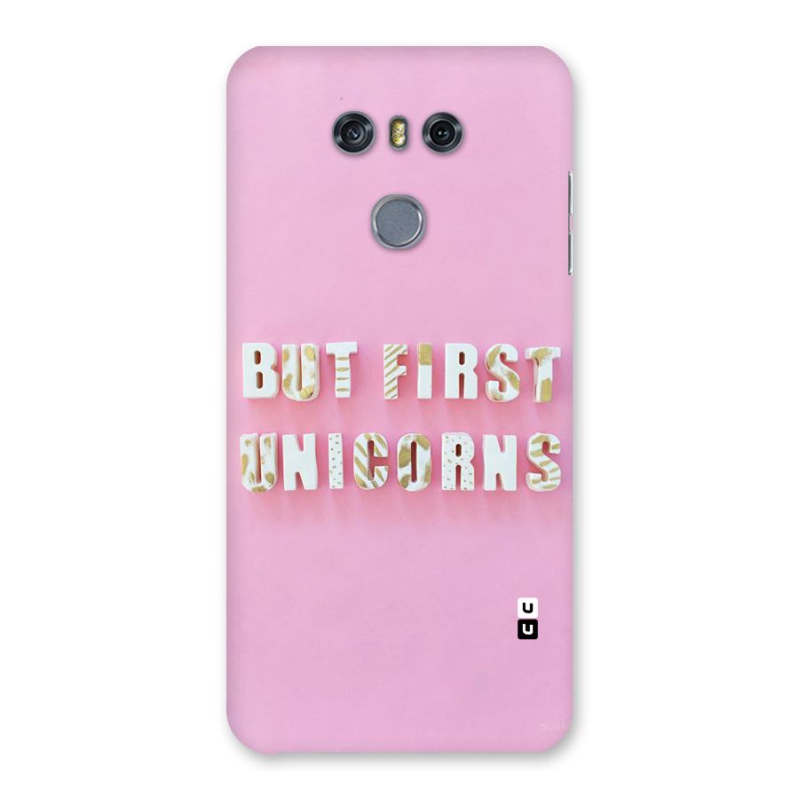 But First Unicorns Back Case for LG G6