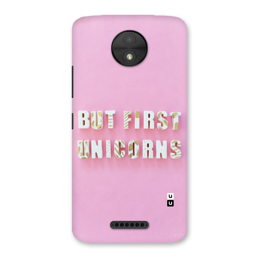 But First Unicorns Back Case for Moto C