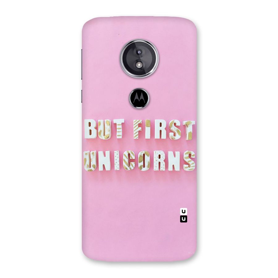 But First Unicorns Back Case for Moto E5