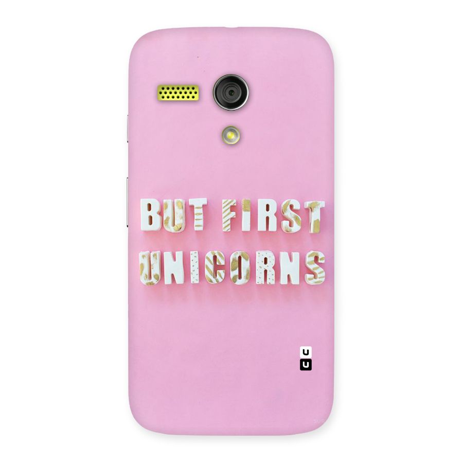 But First Unicorns Back Case for Moto G