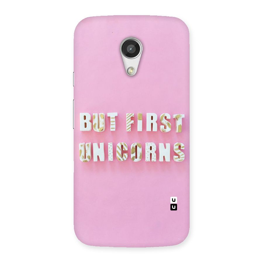 But First Unicorns Back Case for Moto G 2nd Gen