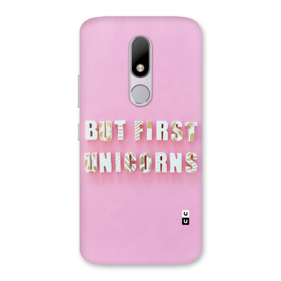 But First Unicorns Back Case for Moto M