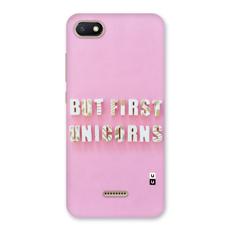 But First Unicorns Back Case for Redmi 6A