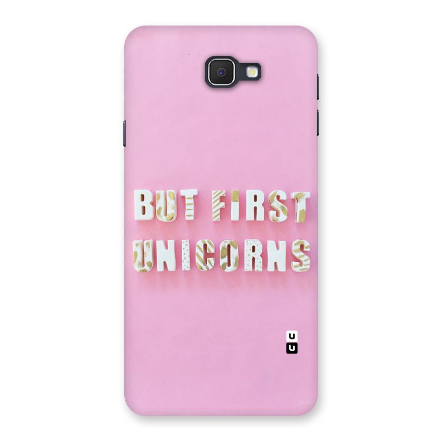 But First Unicorns Back Case for Samsung Galaxy J7 Prime