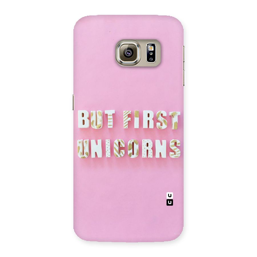 But First Unicorns Back Case for Samsung Galaxy S6 Edge