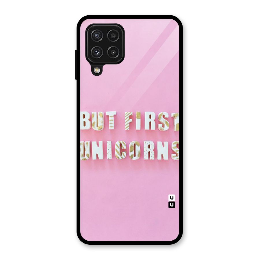 But First Unicorns Glass Back Case for Galaxy A22 4G