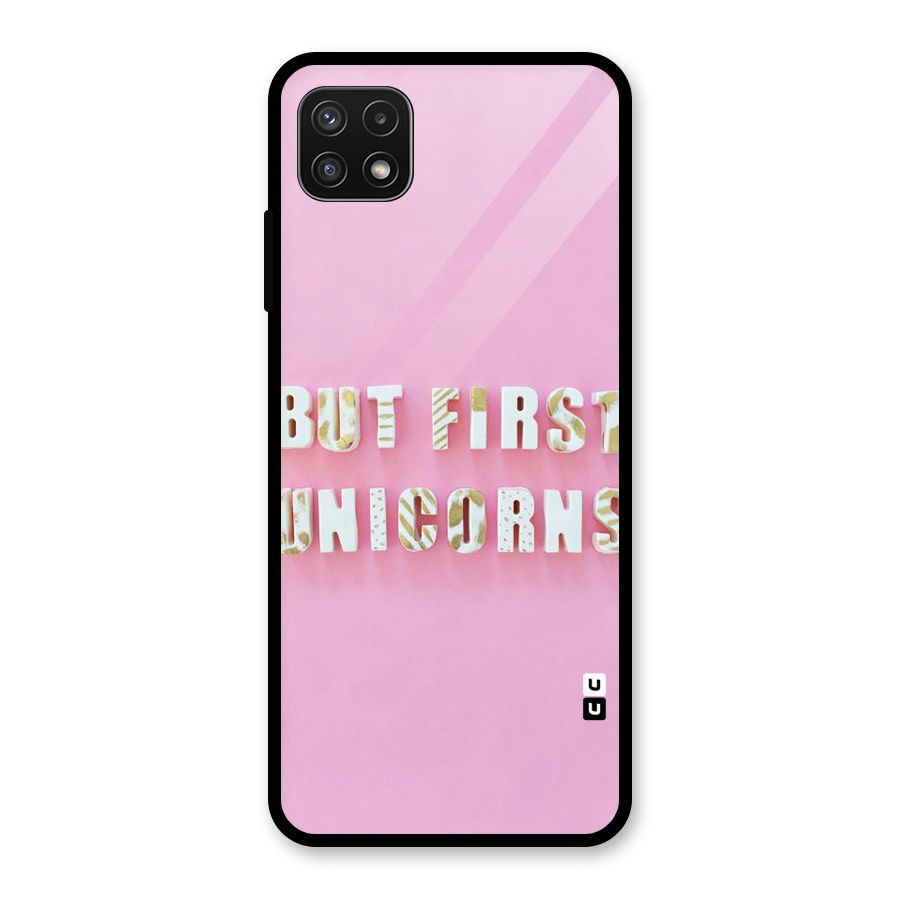 But First Unicorns Glass Back Case for Galaxy A22 5G