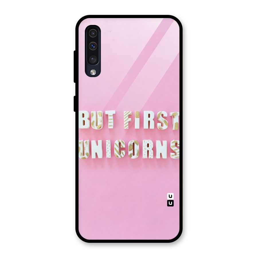 But First Unicorns Glass Back Case for Galaxy A50
