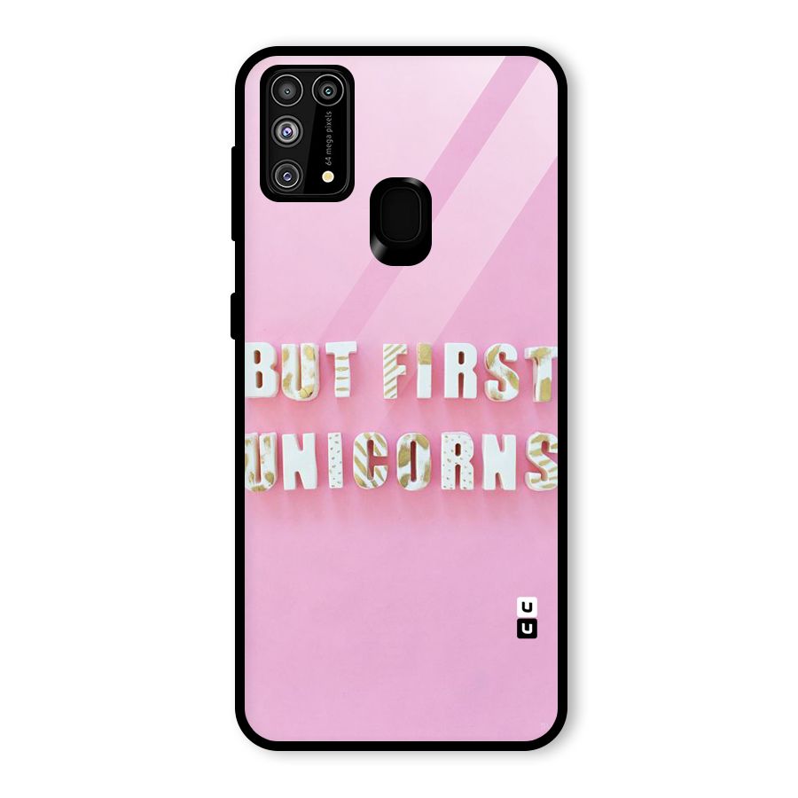 But First Unicorns Glass Back Case for Galaxy M31