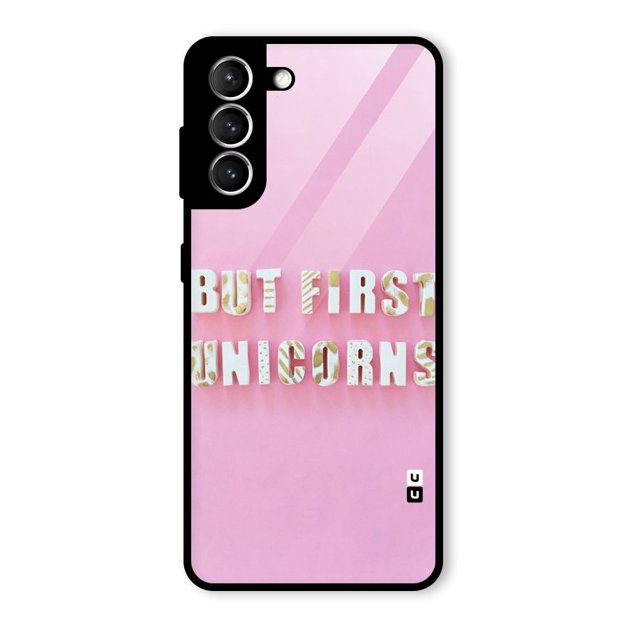 But First Unicorns Glass Back Case for Galaxy S21 5G