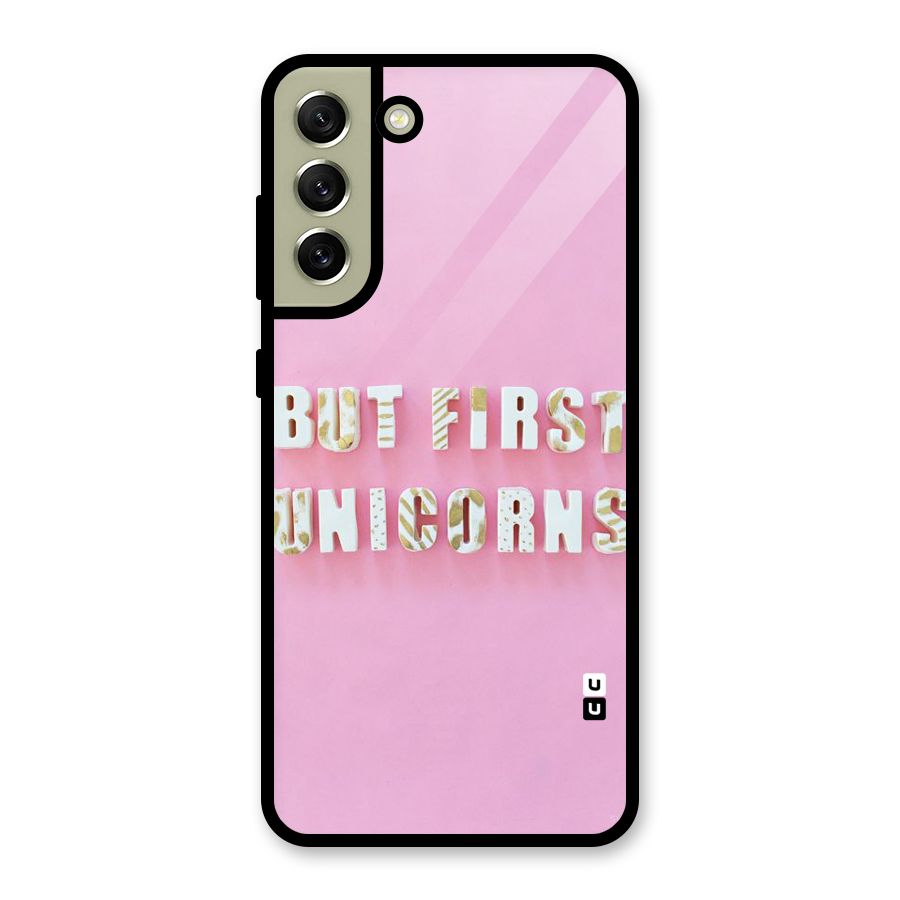 But First Unicorns Glass Back Case for Galaxy S21 FE 5G