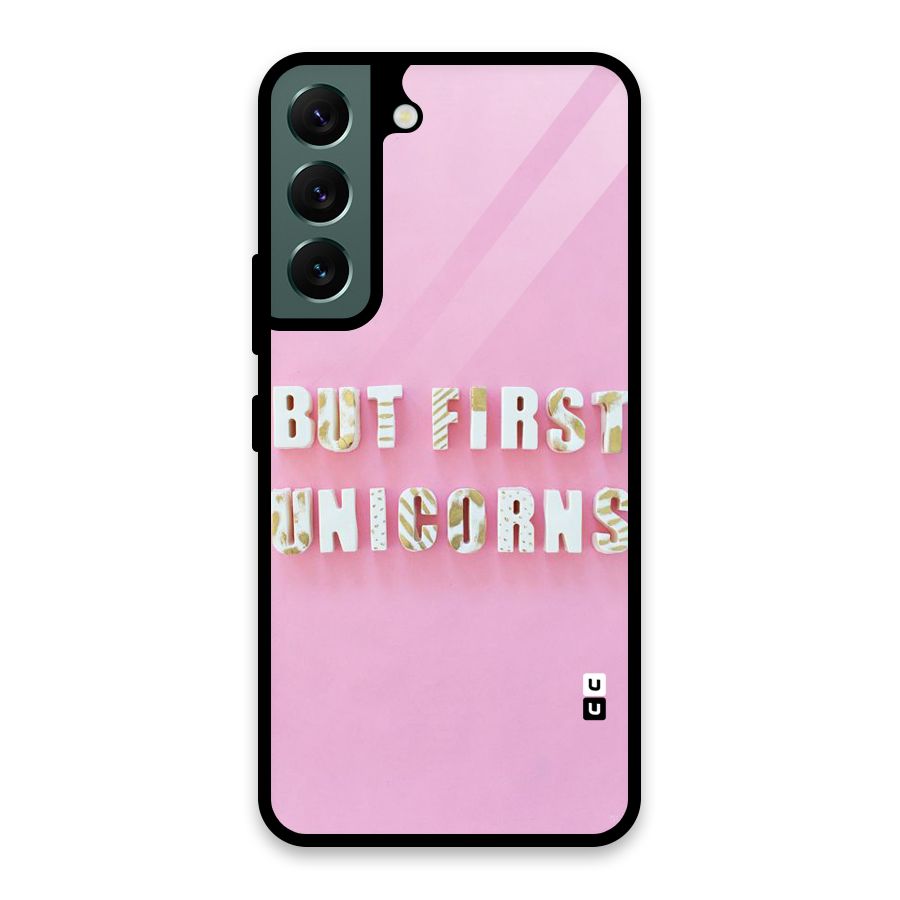 But First Unicorns Glass Back Case for Galaxy S22 5G