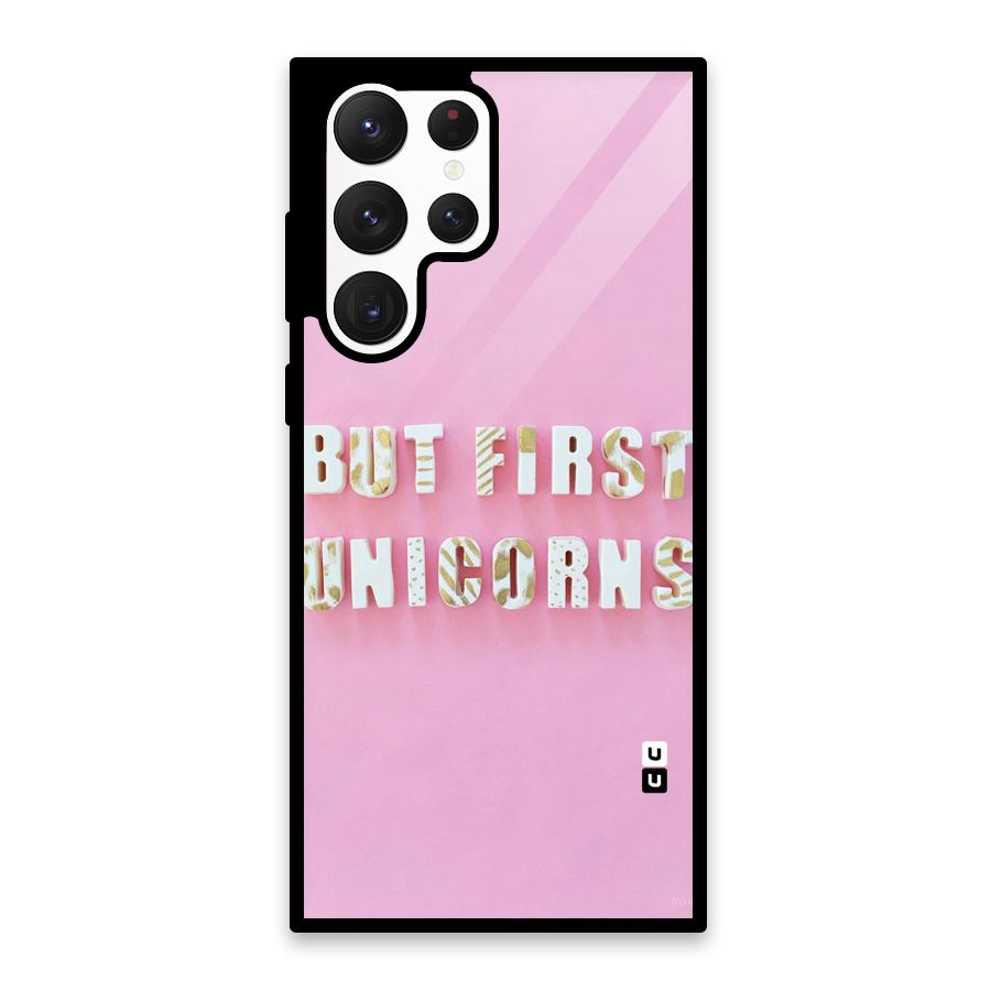 But First Unicorns Glass Back Case for Galaxy S22 Ultra 5G
