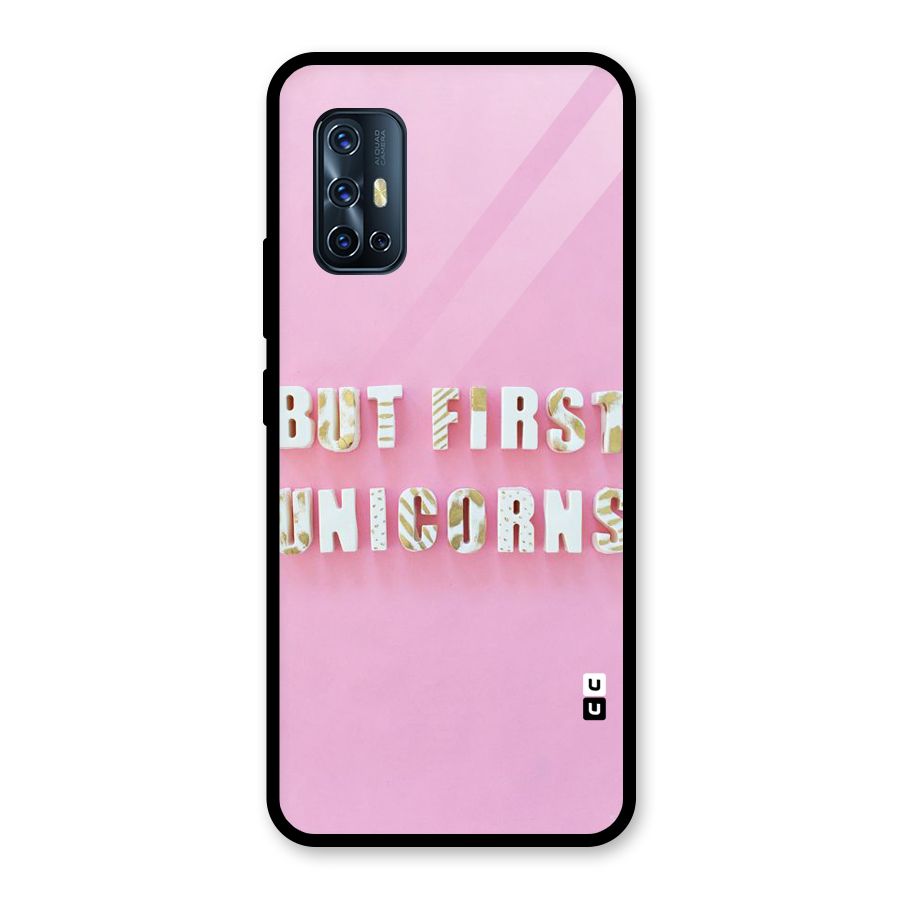 But First Unicorns Glass Back Case for Vivo V17