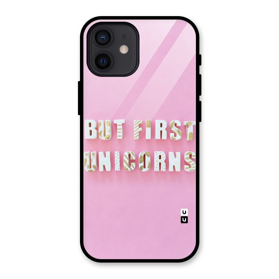 But First Unicorns Glass Back Case for iPhone 12