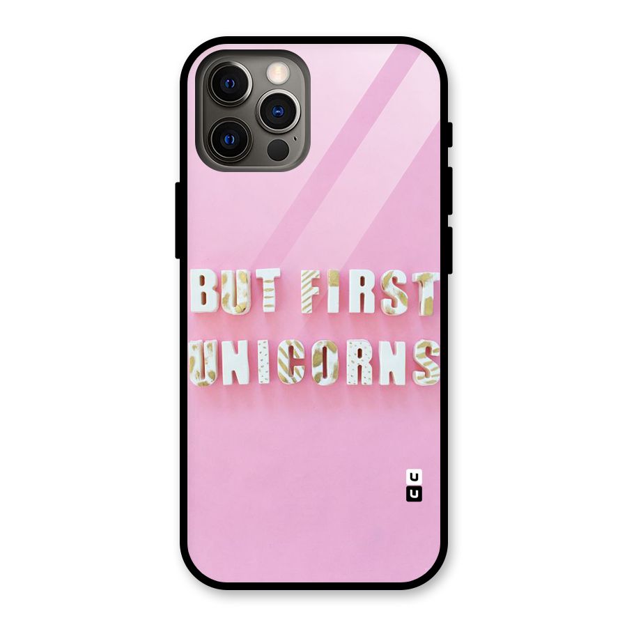 But First Unicorns Glass Back Case for iPhone 12 Pro