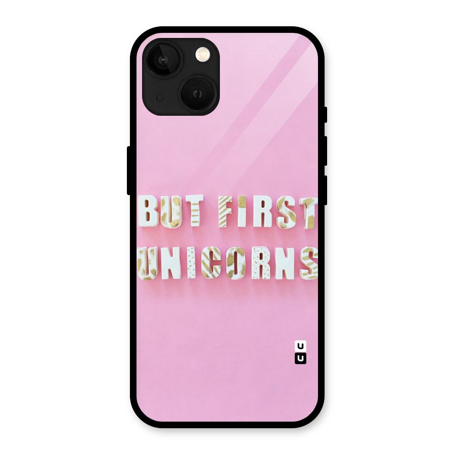 But First Unicorns Glass Back Case for iPhone 13