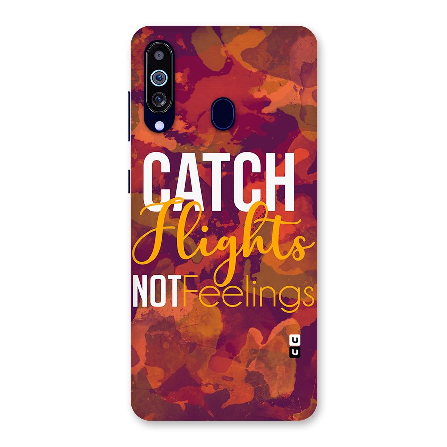 Catch Flights Not Feelings Back Case for Galaxy A60