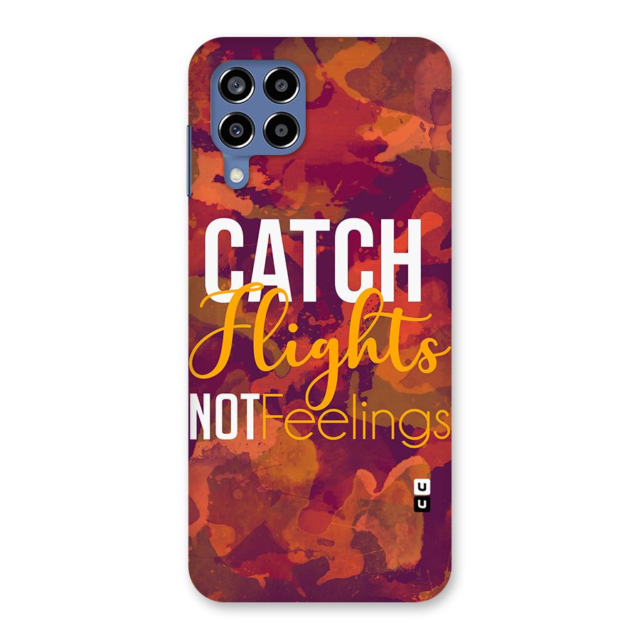 Catch Flights Not Feelings Back Case for Galaxy M53 5G