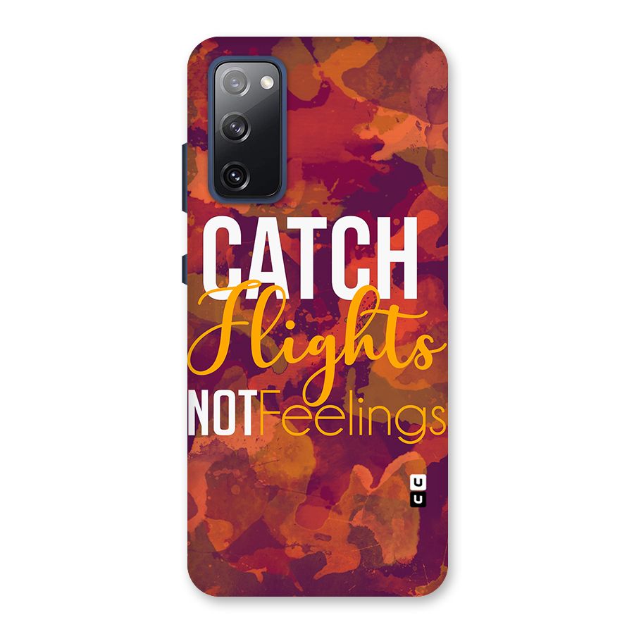 Catch Flights Not Feelings Back Case for Galaxy S20 FE