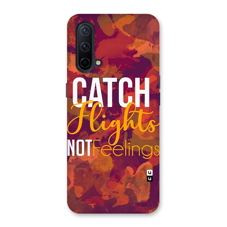 Catch Flights Not Feelings Back Case for OnePlus Nord CE 5G
