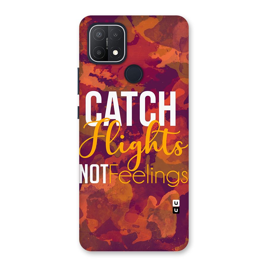 Catch Flights Not Feelings Back Case for Oppo A15s