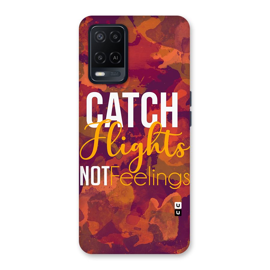 Catch Flights Not Feelings Back Case for Oppo A54