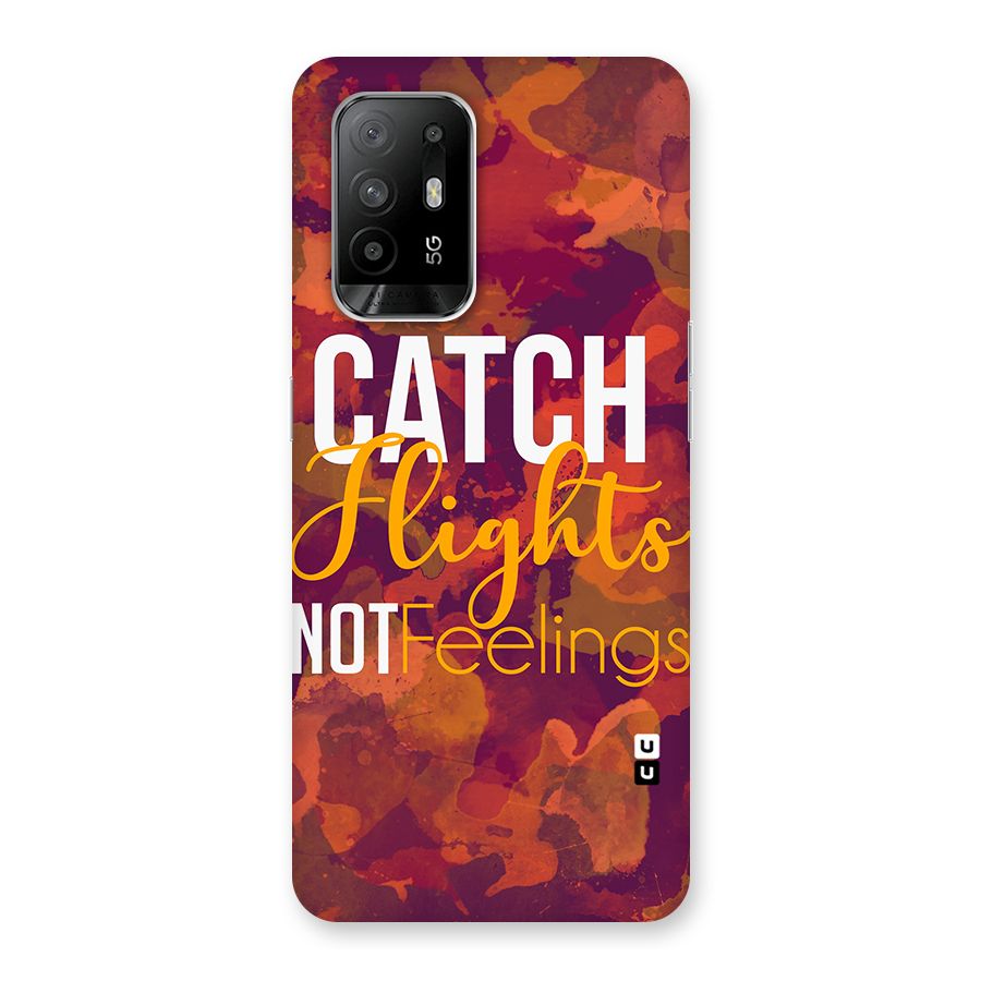 Catch Flights Not Feelings Back Case for Oppo F19 Pro Plus 5G