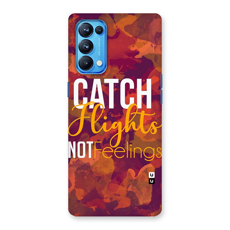 Catch Flights Not Feelings Back Case for Oppo Reno5 Pro 5G