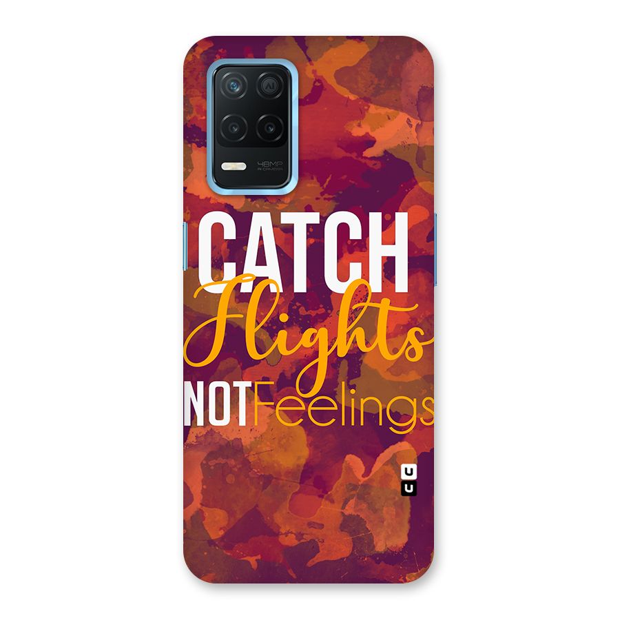 Catch Flights Not Feelings Back Case for Realme 8s 5G