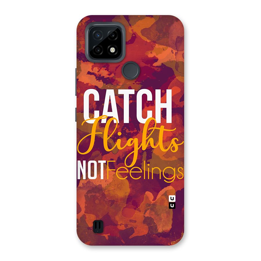 Catch Flights Not Feelings Back Case for Realme C21