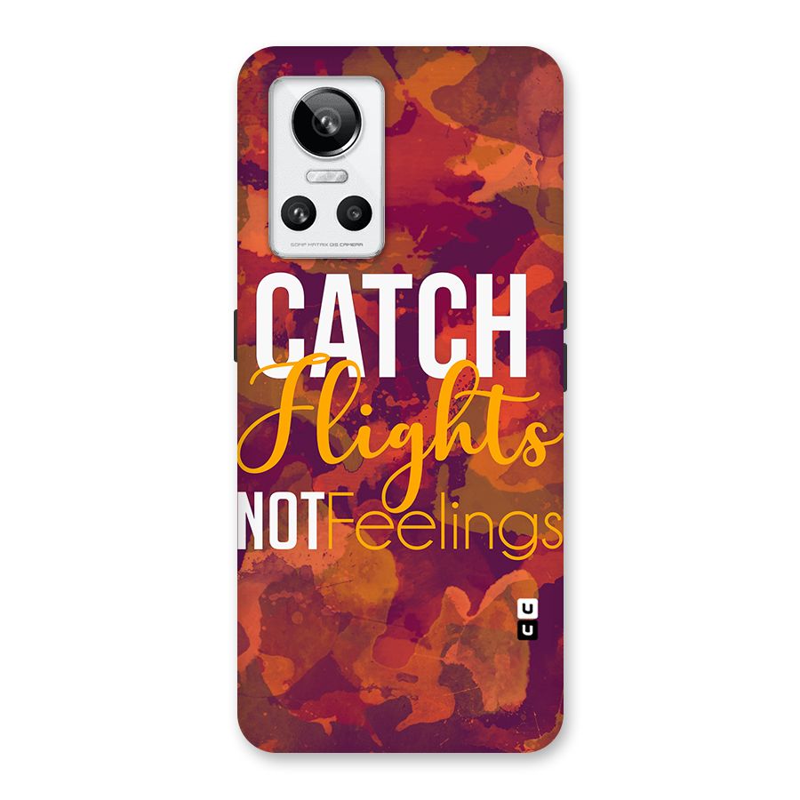Catch Flights Not Feelings Back Case for Realme GT Neo 3