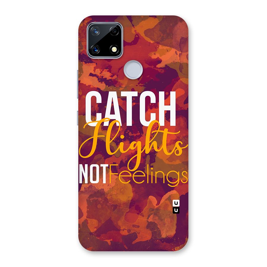 Catch Flights Not Feelings Back Case for Realme Narzo 20