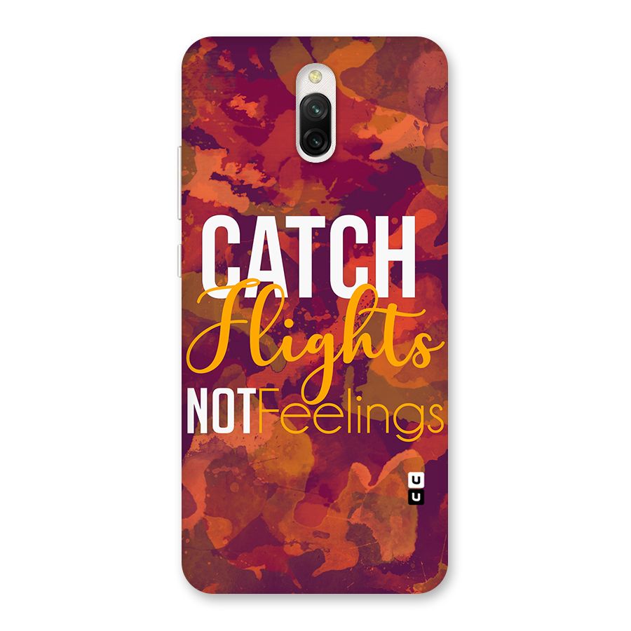 Catch Flights Not Feelings Back Case for Redmi 8A Dual