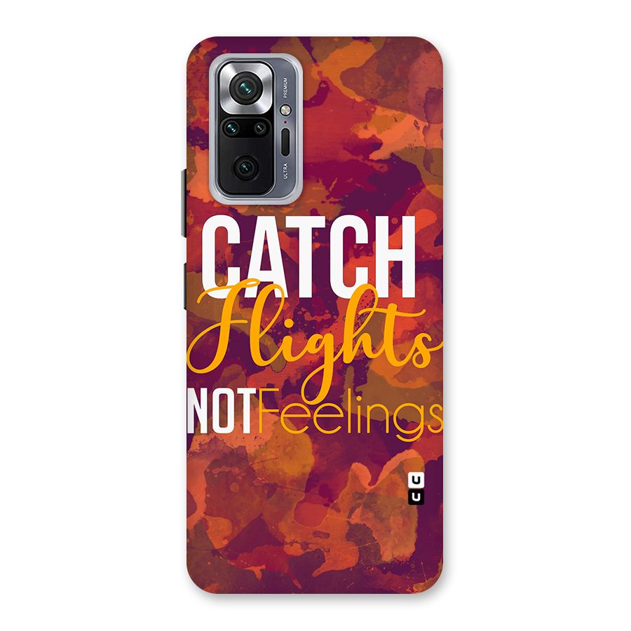 Catch Flights Not Feelings Back Case for Redmi Note 10 Pro