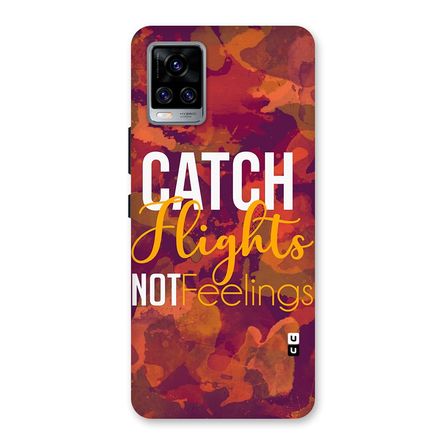 Catch Flights Not Feelings Back Case for Vivo V20 Pro