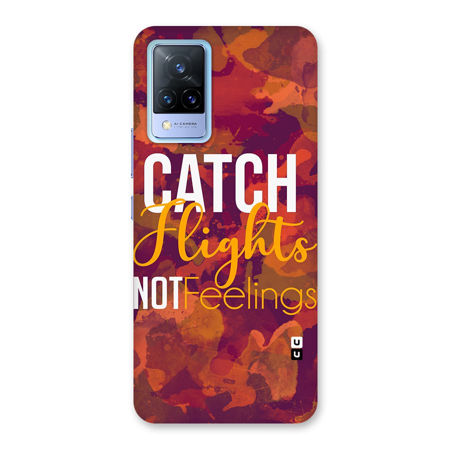 Catch Flights Not Feelings Back Case for Vivo V21 5G