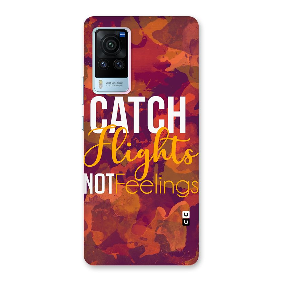 Catch Flights Not Feelings Back Case for Vivo X60 Pro