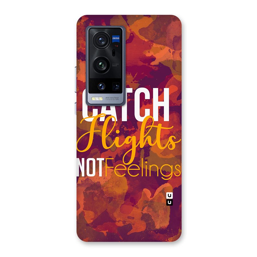 Catch Flights Not Feelings Back Case for Vivo X60 Pro Plus