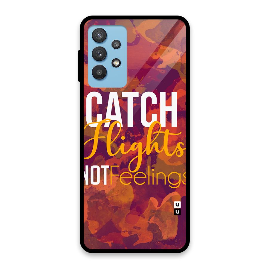 Catch Flights Not Feelings Glass Back Case for Galaxy M32 5G