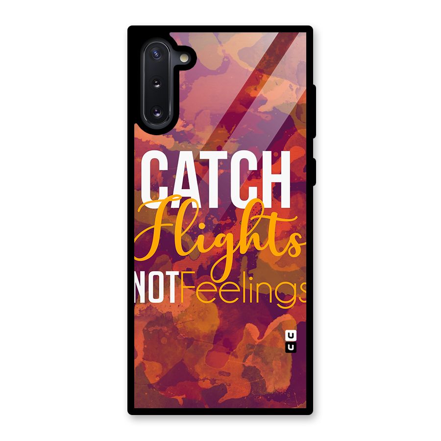 Catch Flights Not Feelings Glass Back Case for Galaxy Note 10