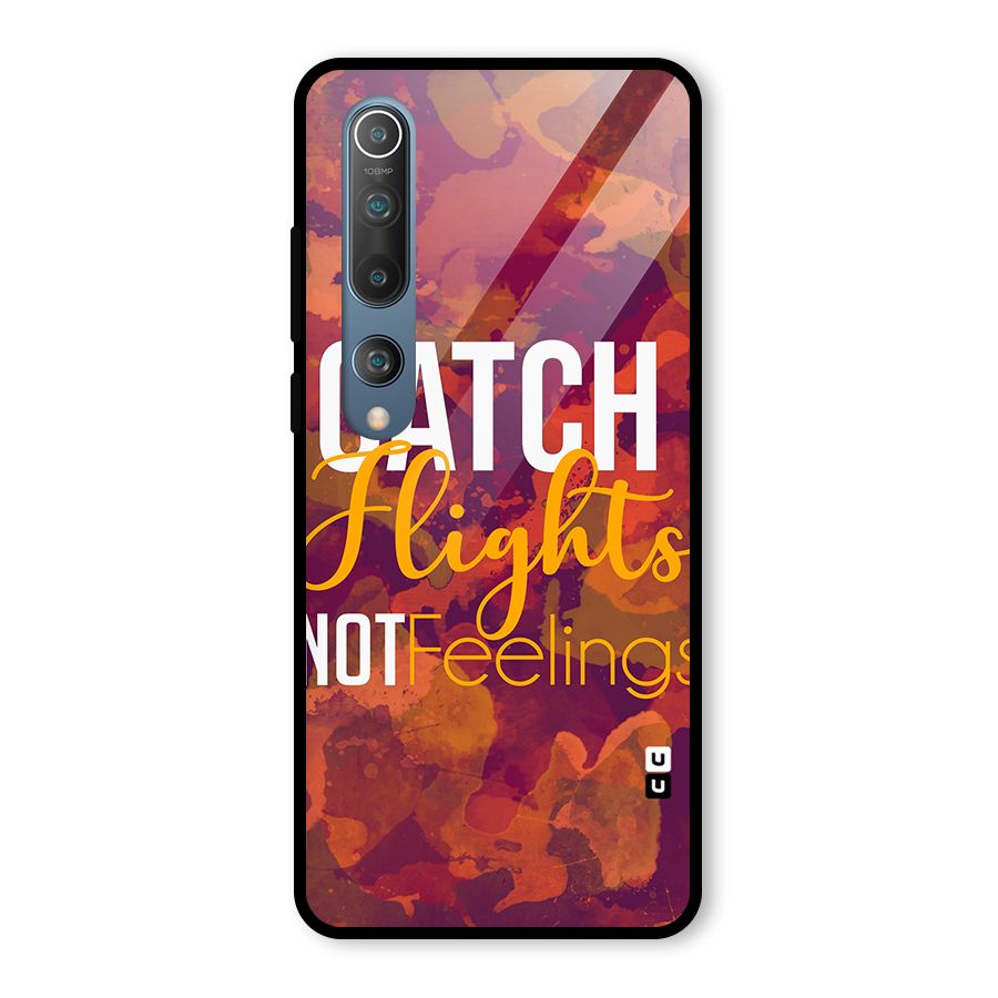 Catch Flights Not Feelings Glass Back Case for Mi 10
