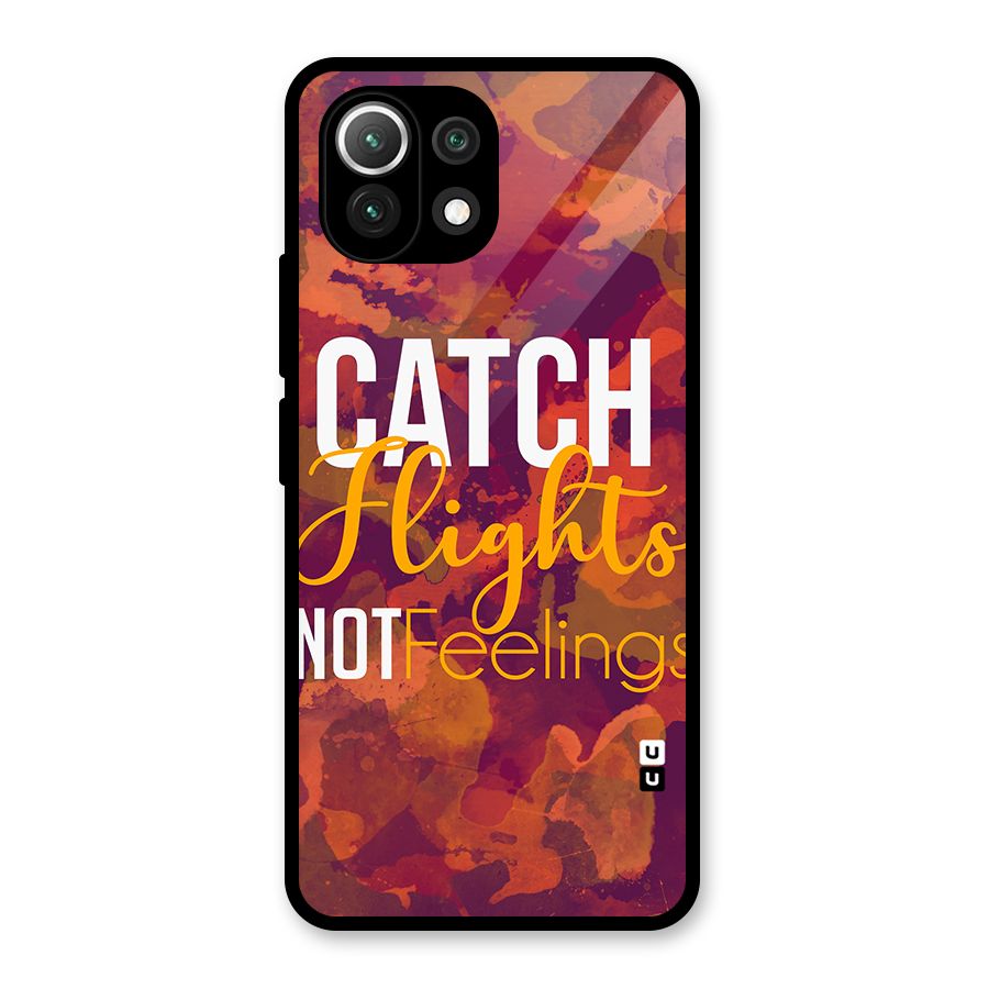 Catch Flights Not Feelings Glass Back Case for Mi 11 Lite