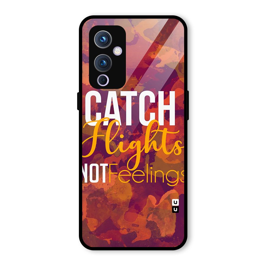 Catch Flights Not Feelings Glass Back Case for OnePlus 9