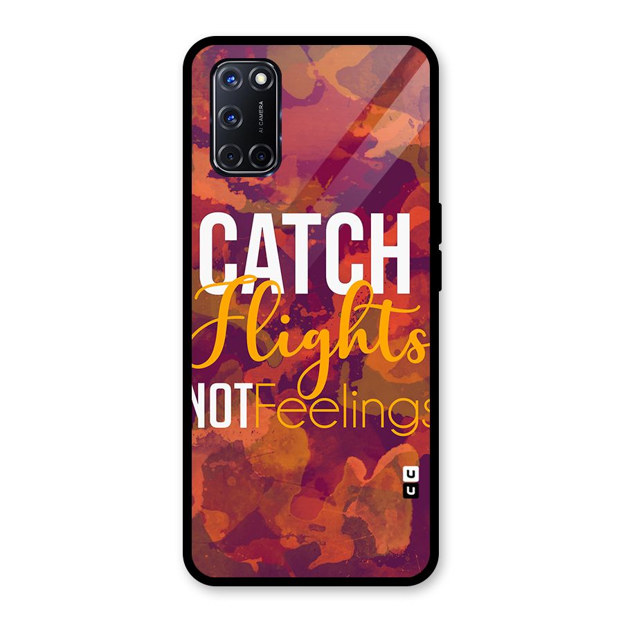 Catch Flights Not Feelings Glass Back Case for Oppo A52