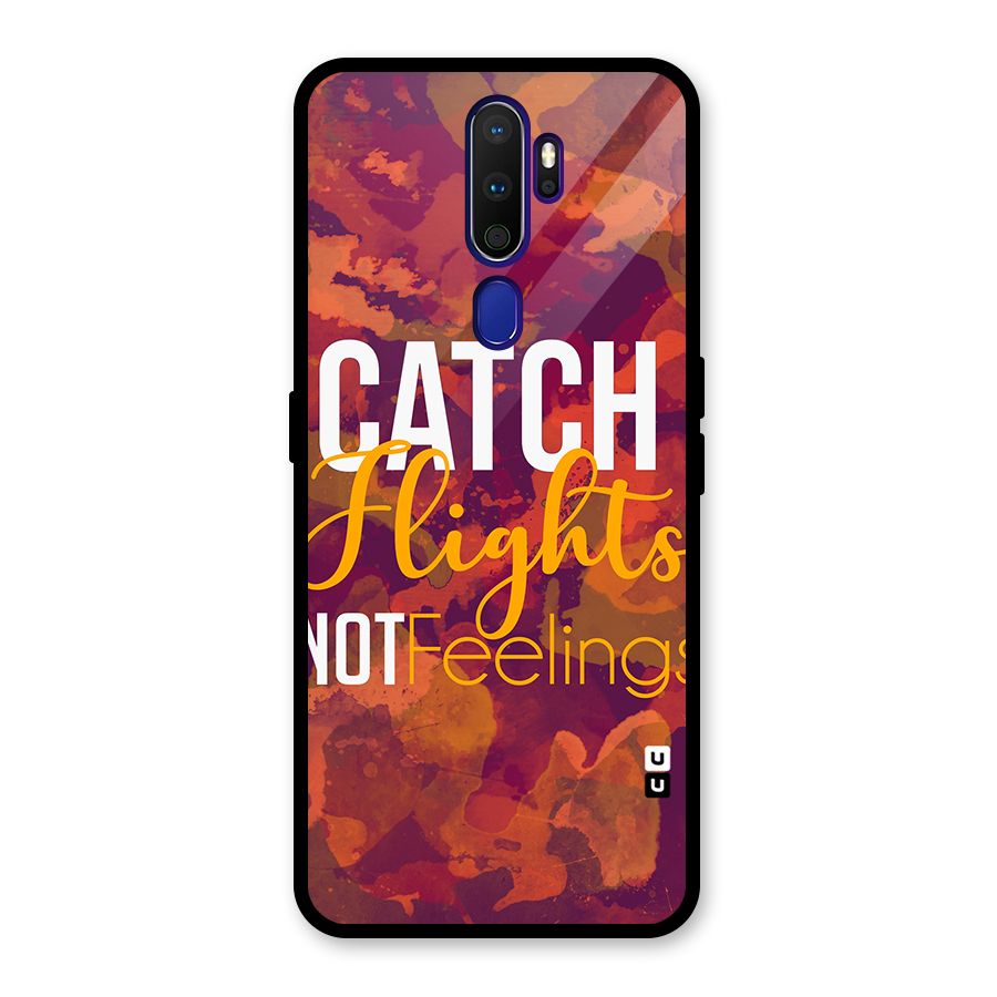 Catch Flights Not Feelings Glass Back Case for Oppo A9 (2020)