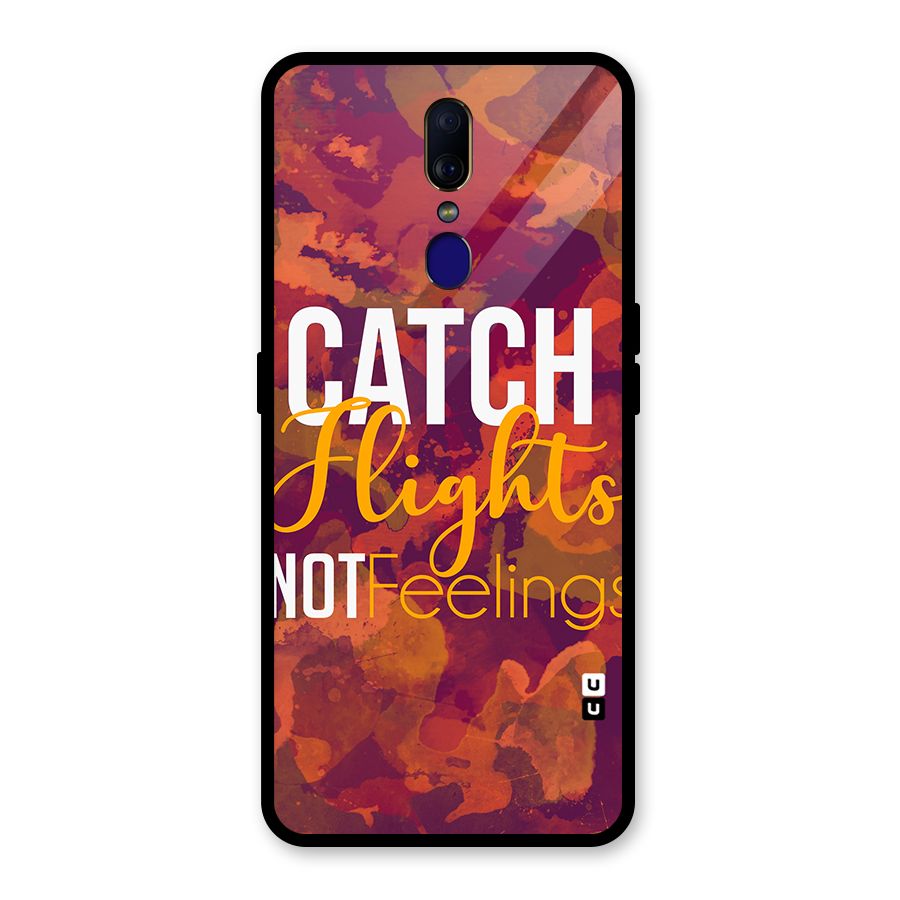 Catch Flights Not Feelings Glass Back Case for Oppo F11