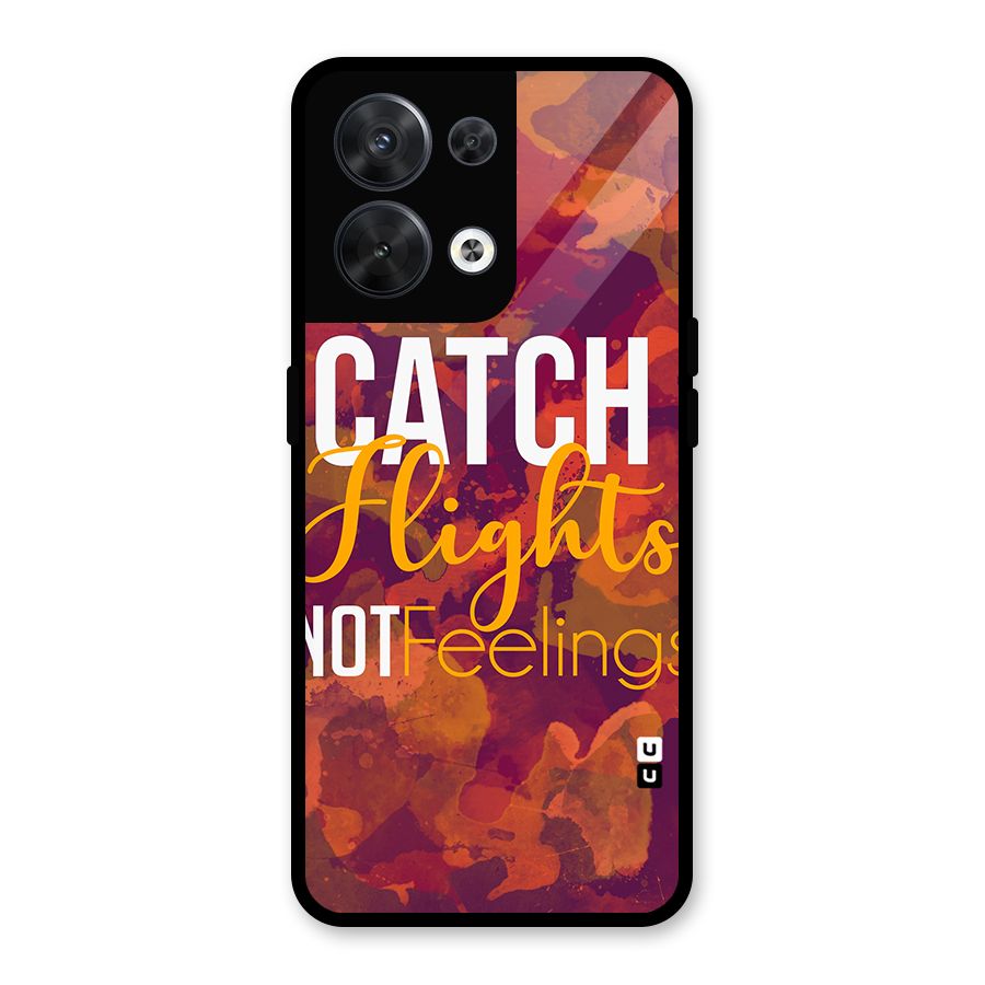 Catch Flights Not Feelings Glass Back Case for Oppo Reno8 5G