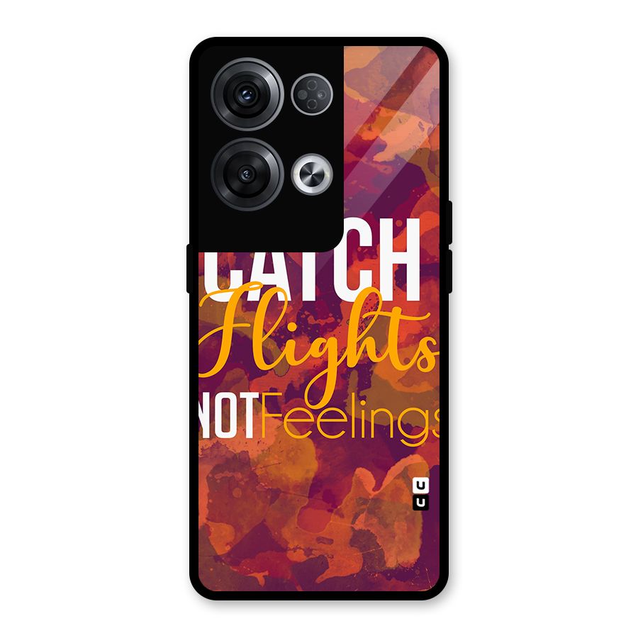 Catch Flights Not Feelings Glass Back Case for Oppo Reno8 Pro 5G